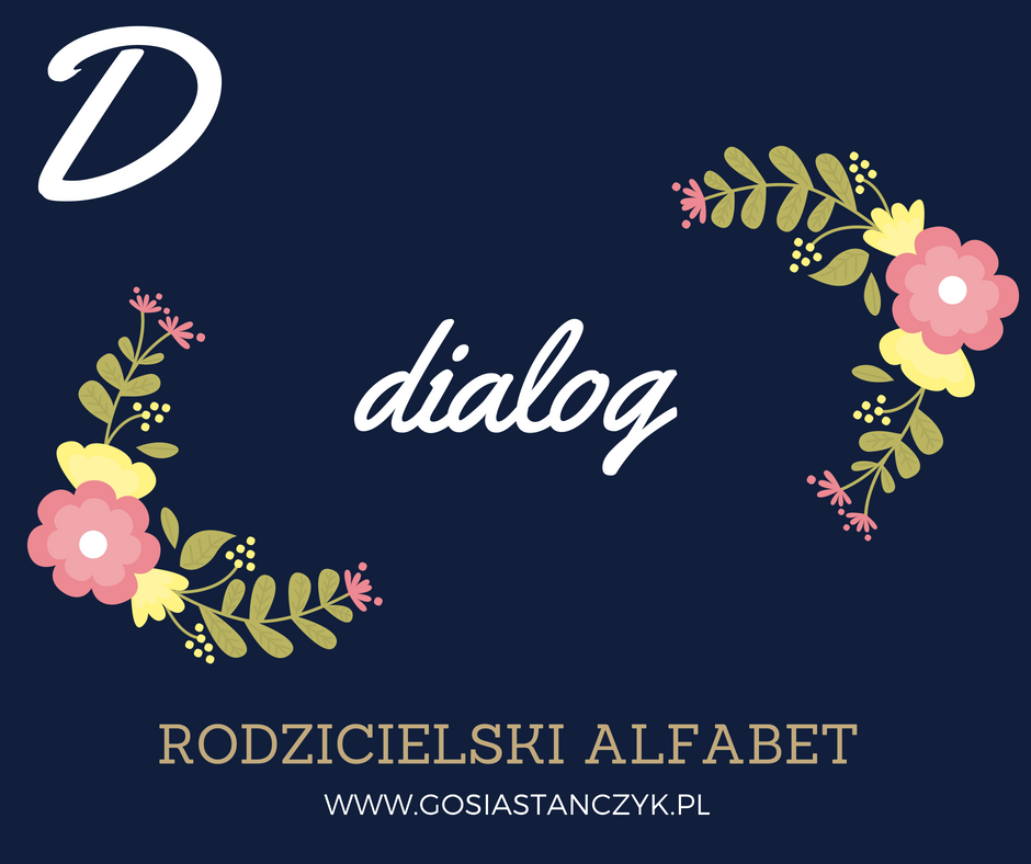 [Rodzicielski alfabet] D jak DIALOG